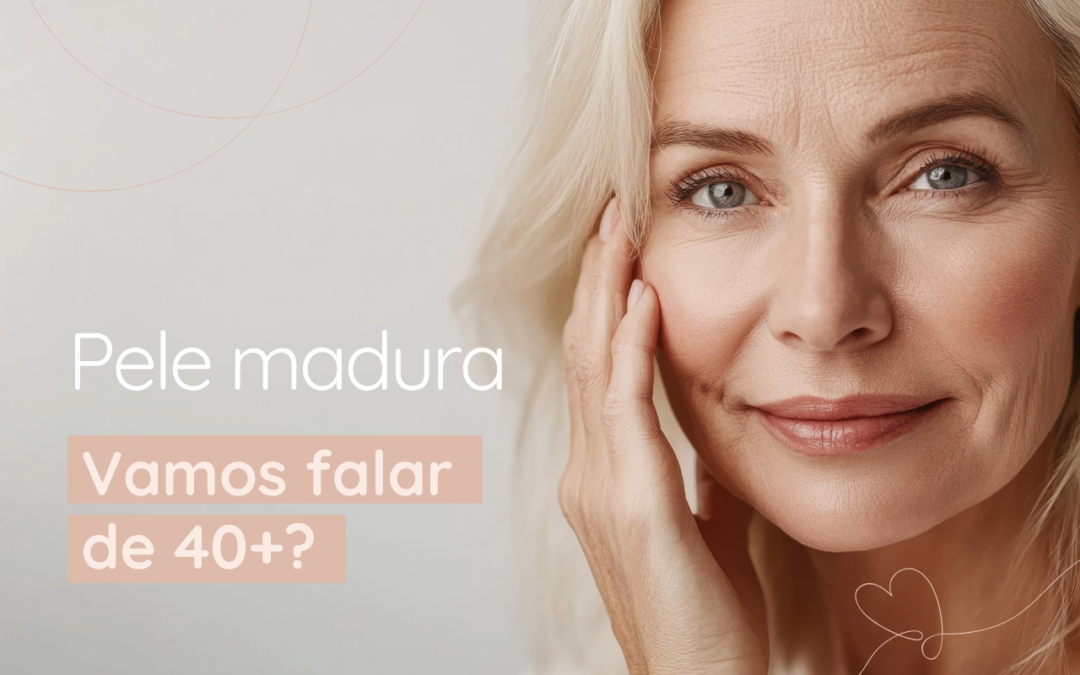 Pele madura: o que realmente funciona após os 40?
